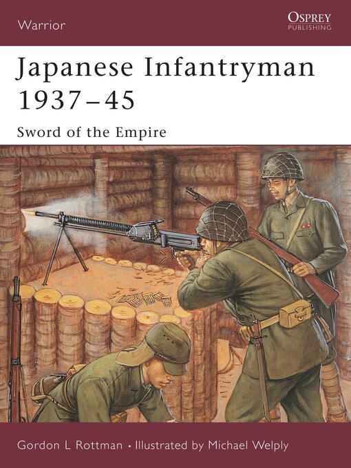 Title details for Japanese Infantryman 1937–45 by Gordon L. Rottman - Available